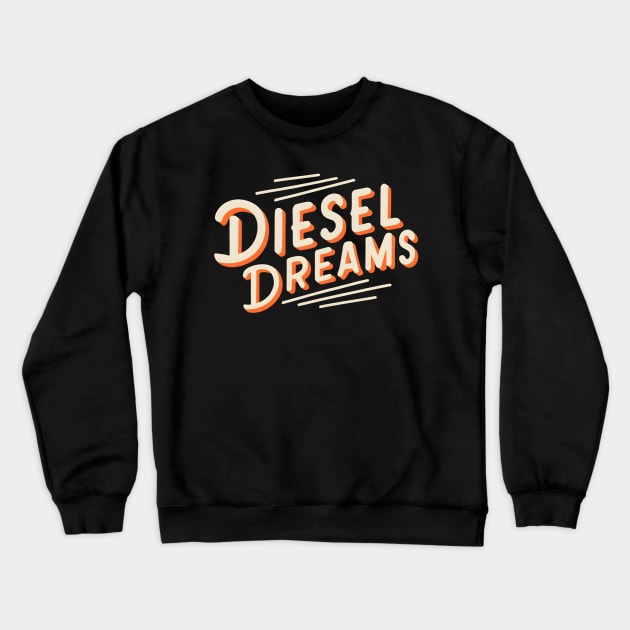 Diesel dreams Crewneck Sweatshirt by NomiCrafts